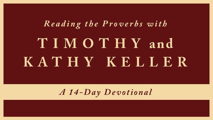 Reading The Proverbs With Timothy And Kathy Keller