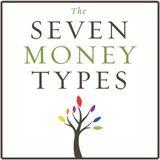 The Seven Money Types