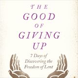 The Good of Giving Up