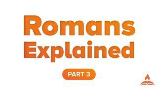 Romans Explained Part 3 | How To Live It