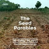 The Seed Parables - Disciple Makers Series #14