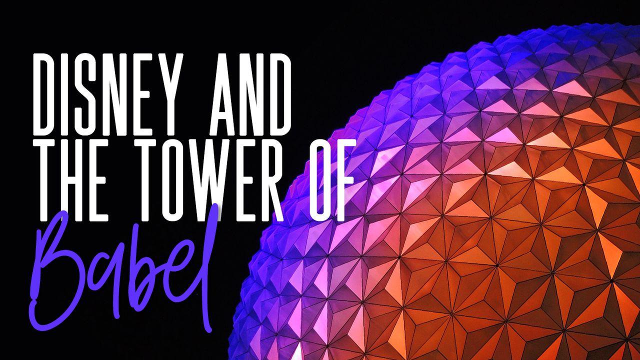 Disney And The Tower Of Babel