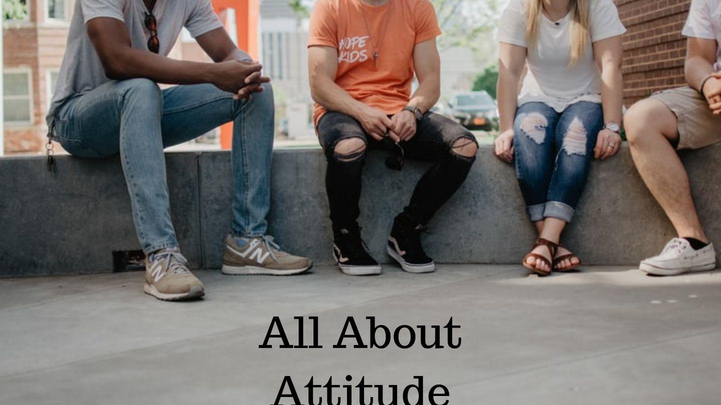 All About Attitude Philippians 1:27-30 Christian Standard Bible