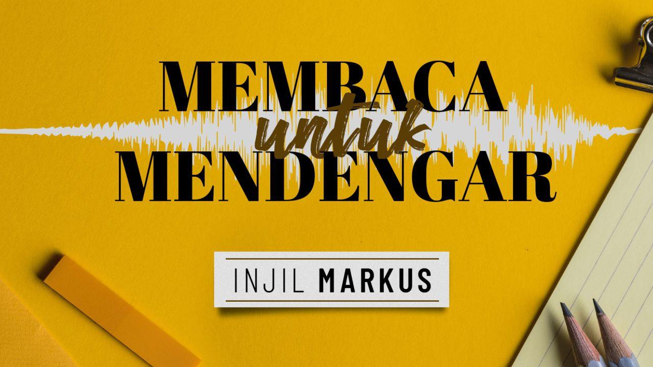 Membaca Untuk Mendengar - Injil Markus