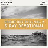 Bright City - Still, Vol. 2