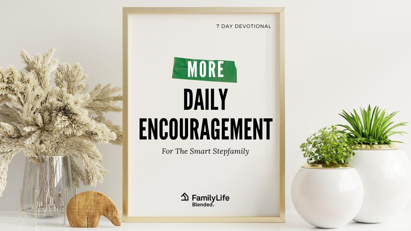 More Daily Encouragement for the Smart StepFamily Proverbs 14:26-27 Amplified Bible