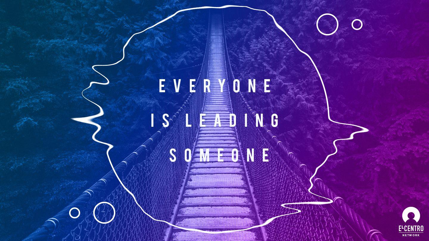 Everyone Is Leading Someone Exodus 33:7-9 American Standard Version