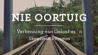 Nie Oortuig: Verkenning van Geloof as `n Skeptiese Persoon