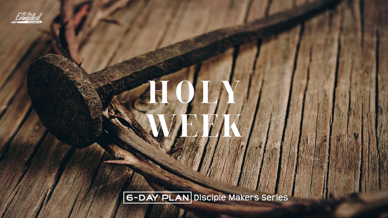 Holy Week, Day 1—Disciple Makers Series #21