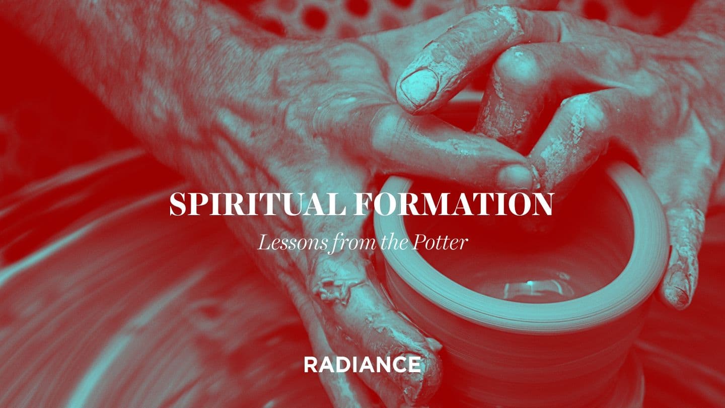 Spiritual Formation - Lessons From the Potter ယေရမိ 18:7-8 Common Language Bible