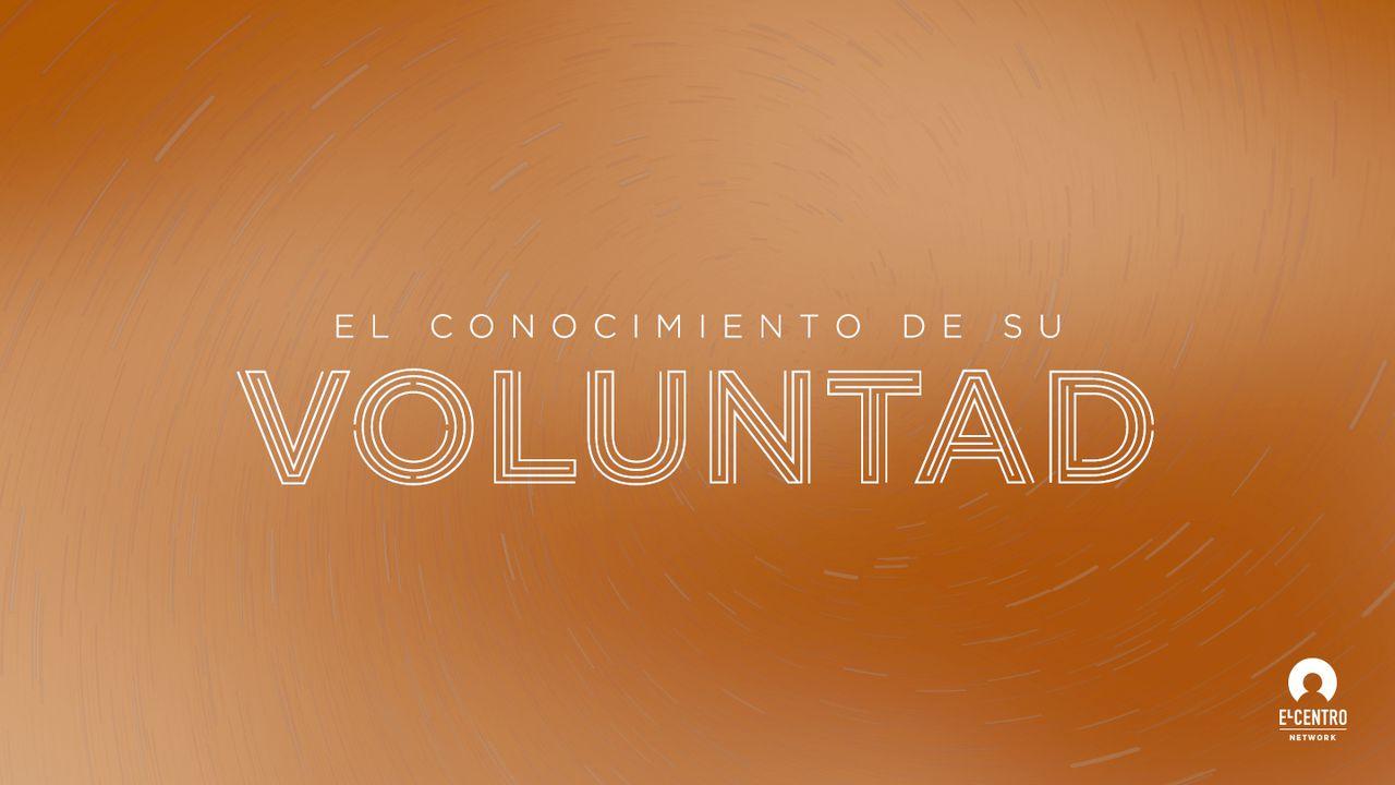 El conocimiento de su voluntad