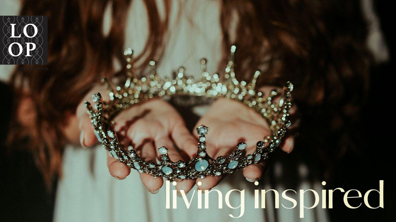 Living Inspired: What It Means to Be God’s Girl