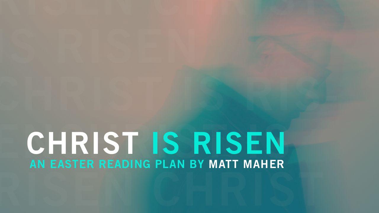 Christ Is Risen - An Easter plan by Matt Maher