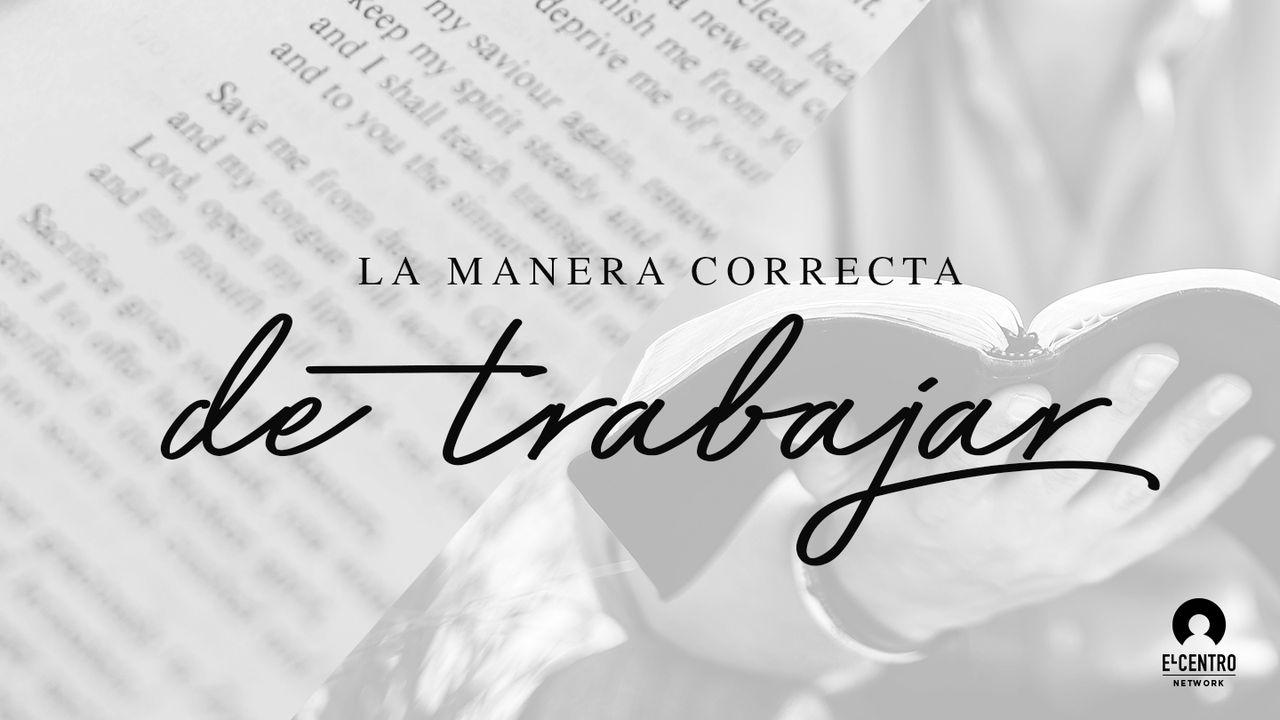 La manera correcta de trabajar