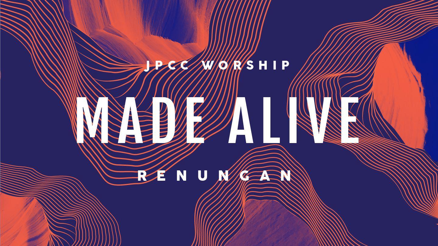 Renungan JPCC Worship MADE ALIVE Mazmur 139:13-24 Alkitab dalam Bahasa Indonesia Masa Kini