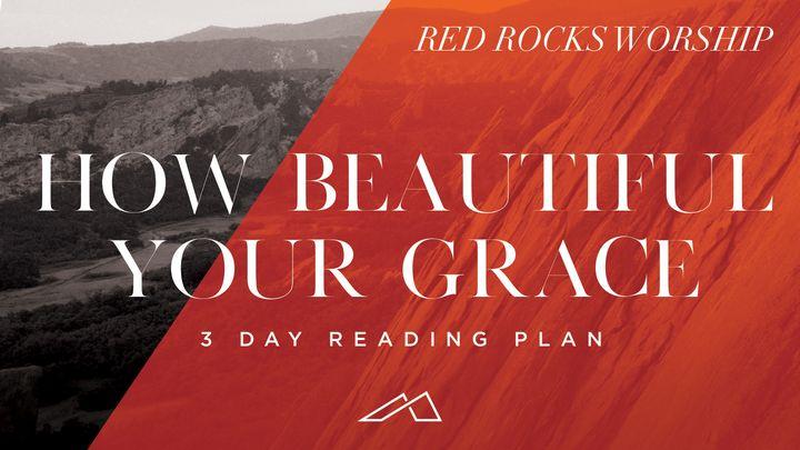 How Beautiful Your Grace From Red Rocks Worship