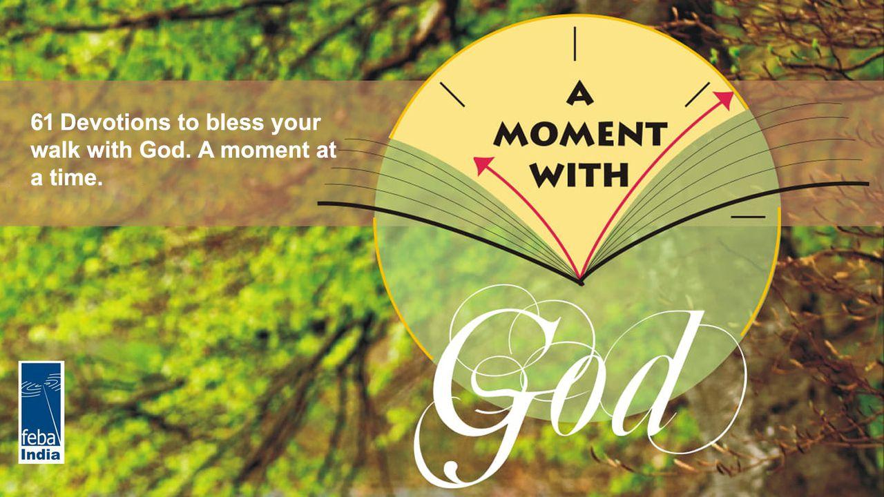 A Moment With God