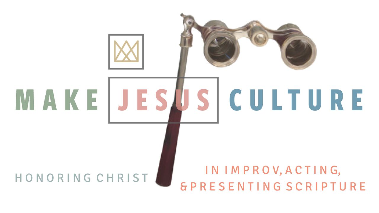 Honoring Christ In Improv, Acting, And Presenting Scripture