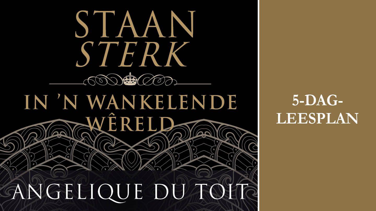 Staan Sterk In ’n Wankelende Wêreld Deur Angelique Du Toit JEREMIA 29:11-12 Nuwe Lewende Vertaling