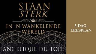 Staan Sterk In ’n Wankelende Wêreld Deur Angelique Du Toit