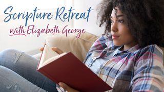 Scripture Retreat With Elizabeth George Psalms 119:18-20 New International Version