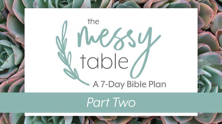 The Messy Table (Part 2): A 7-Day Bible Plan For Women
