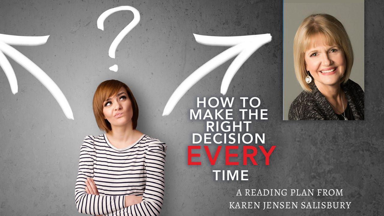How to Make the Right Decision Every Time