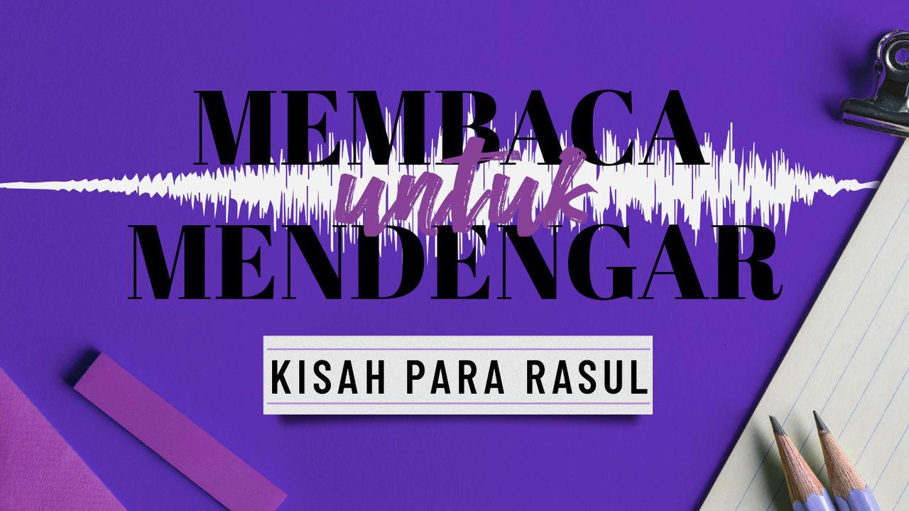 Membaca Untuk Mendengar: Kisah Para Rasul