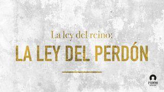 La ley del Reino: la ley del perdón