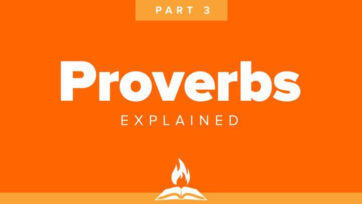 Proverbs Explained Part 3 | Practical Wisdom