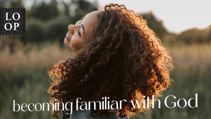 Learning His Voice // Becoming Familiar With God