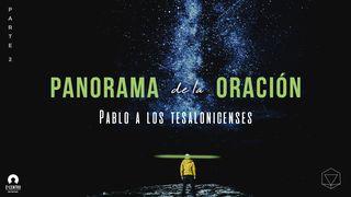 Panorama de la oración: Pablo a los tesalonicenses, parte 2 Romanos 6:1-5 Traducción en Lenguaje Actual