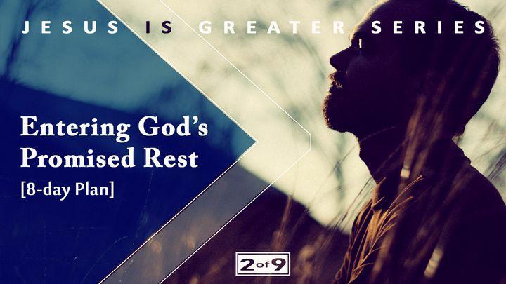 Entering God's Promised Rest - Jesus Is Greater Series #2