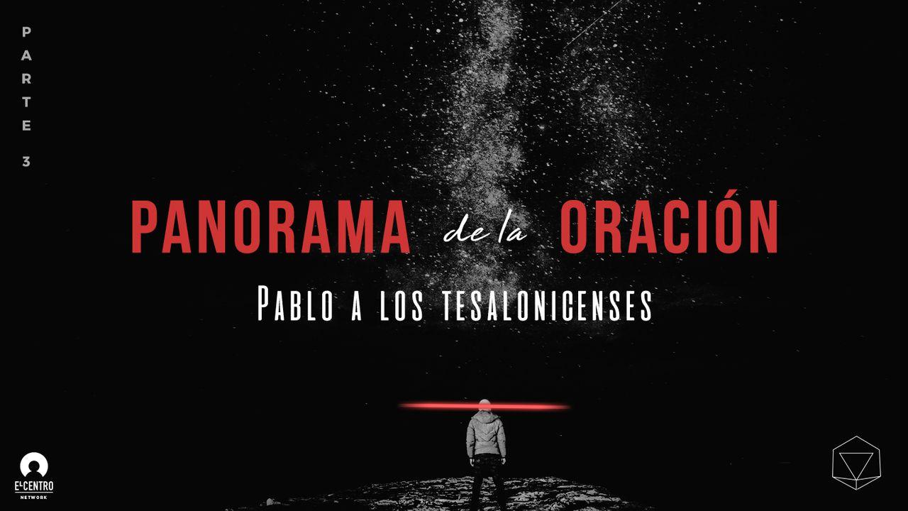 Panorama de la oración: Pablo a los tesalonicenses, parte 3