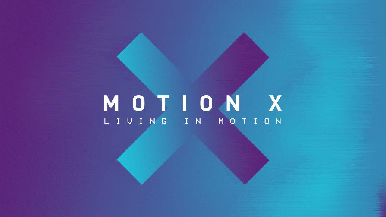 MOTION X: Living In MOTION