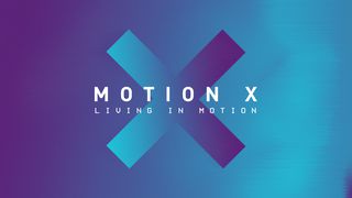 MOTION X: Living In MOTION