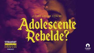 ¿Cómo lidiar con mi adolescente rebelde?