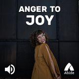 Anger To Joy