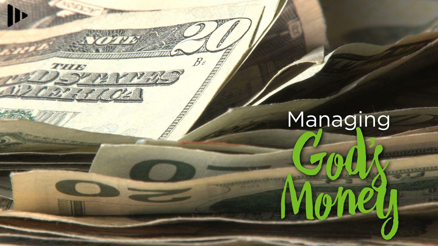 Managing God's Money 1 Timothy 6:17-21 American Standard Version