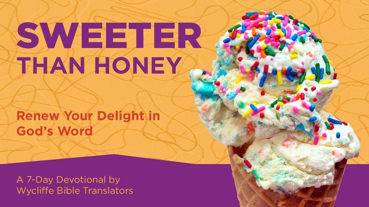 Sweeter Than Honey: Renew Your Delight in God’s Word Along With Wycliffe Bible Translators