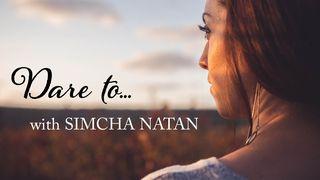 Dare To... With Simcha Natan