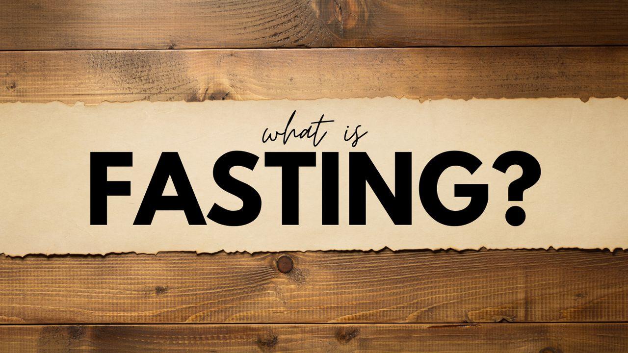 What Is Fasting? The Bible App