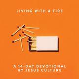 Living With A Fire Devotional - Jesus Culture