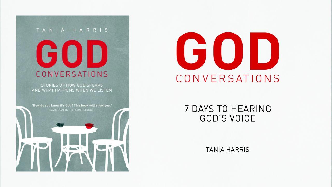 God Conversations: 7 Days to Hearing God’s Voice