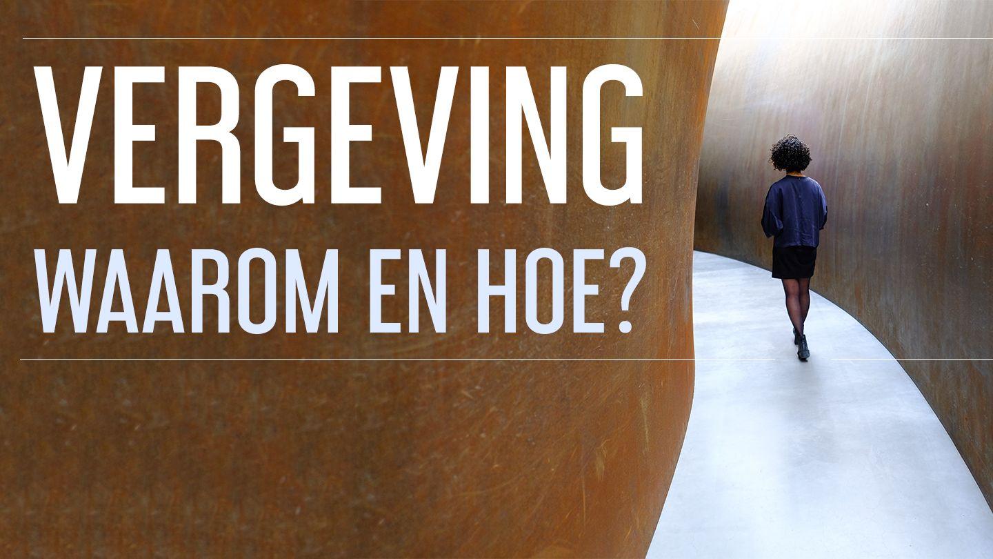Vergeving - Waarom en hoe? Mateo 5:44 Buglere
