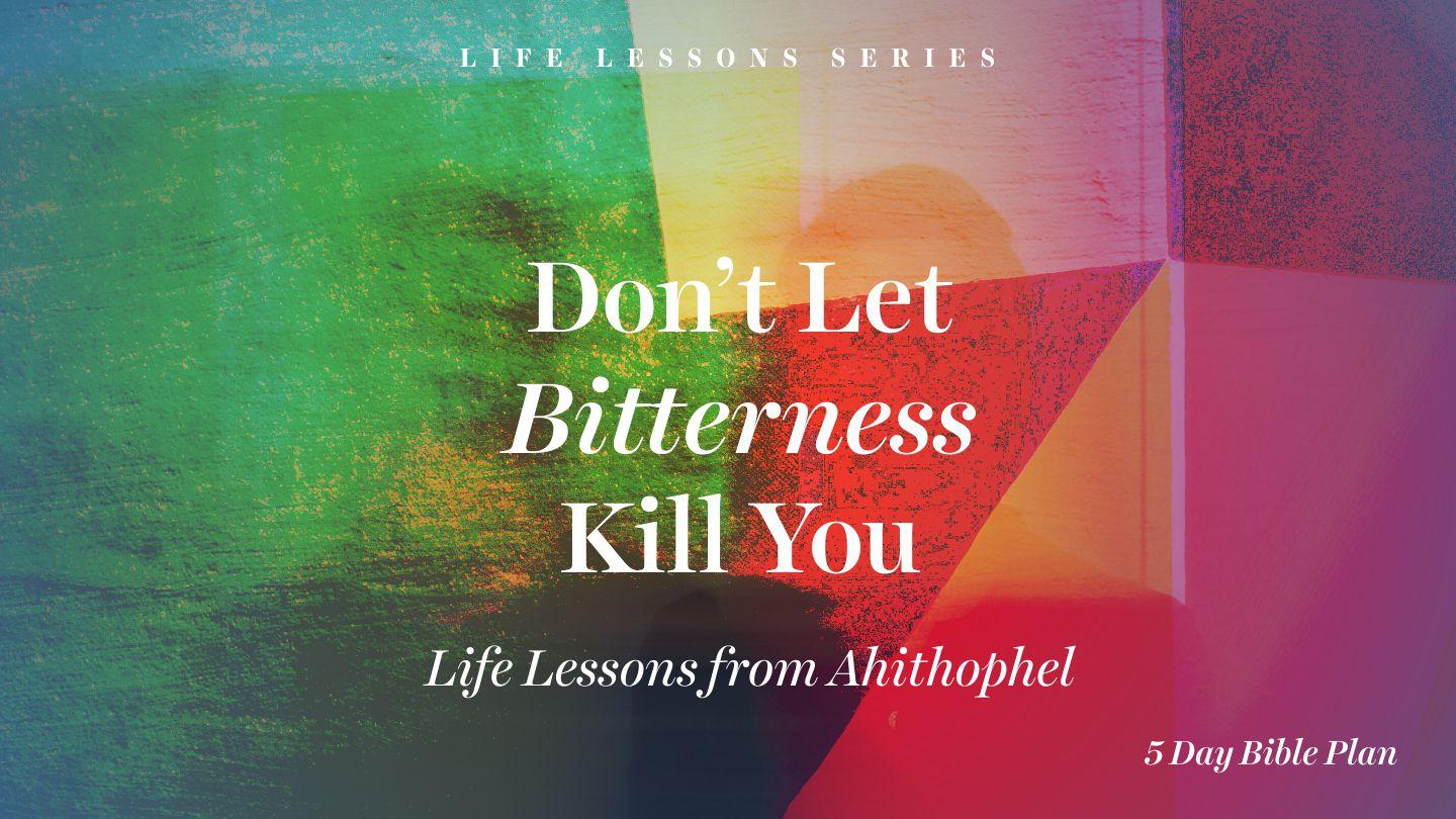 Don't Let Bitterness Kill You Exodus 15:24 King James Version