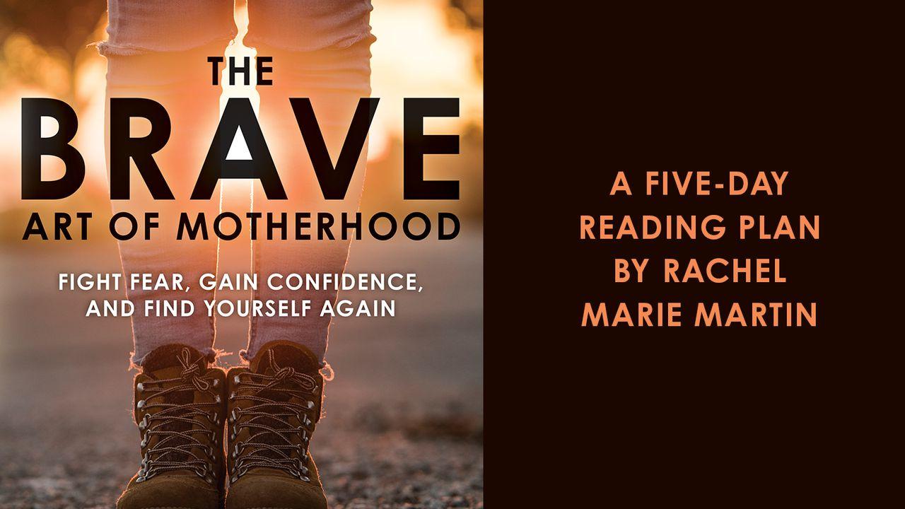 The Brave Art Of Motherhood