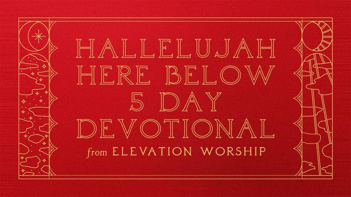 Hallelujah Here Below