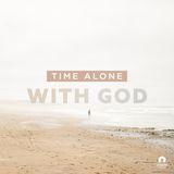 Time Alone With God