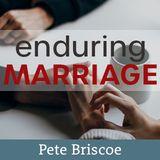 Enduring Marriage By Pete Briscoe